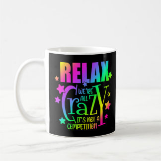 Mug Détendez-vous coloré Nous sommes tous fous Ce n'es