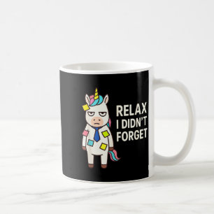 Mug Détendez-vous Je N'ai Pas Oublié Drôle Sarcastique
