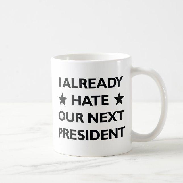 Mug Détester Notre Prochain Président (Droite)