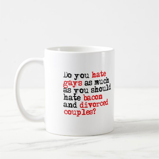 Mug Détestez-vous les gays autant que le bacon (Gauche)