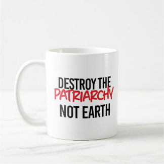 Mug Détruire le patriarcat et non la terre