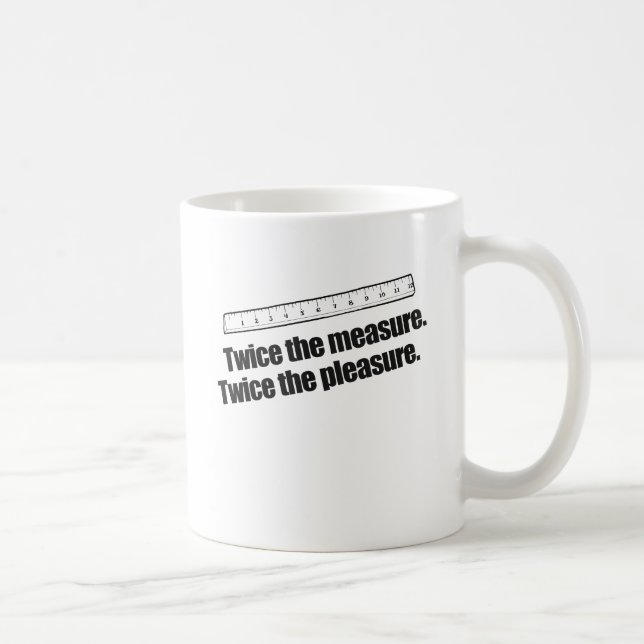 MUG DEUX FOIS LA MESURE DEUX FOIS LE PLAISIR (Droite)