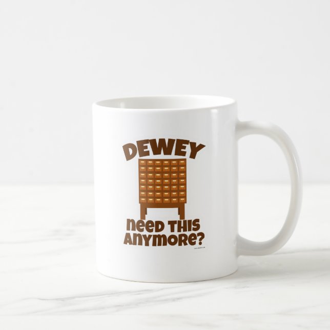 Mug Dewey A Besoin De Ça ? (Droite)