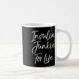 Mug Diabète Amusant Type 1 Dit Mignonne Insuline Junki