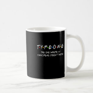 Mug Diabète Type 1 Celui où mes ancêtres ne font pas