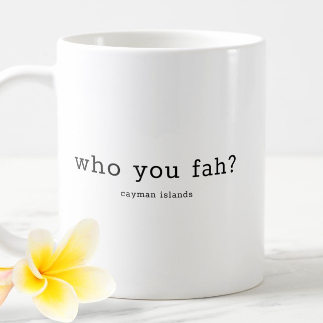Mug Dialecte Caïmanien humoristique Qui Vous Faisez (Créateur téléchargé)