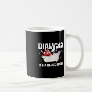 Mug Dialyse C'est un bain de sang Un patient de dialys