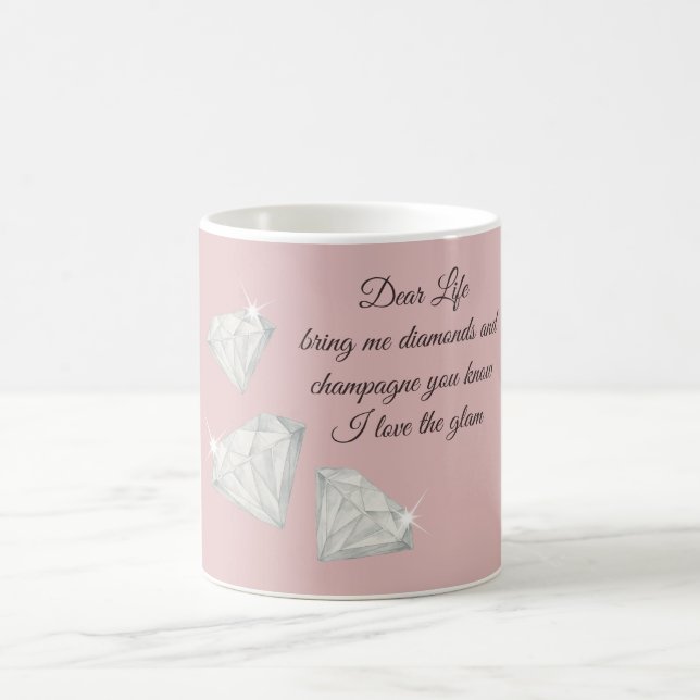 Mug Diamonds & Champagne Quote – Dear Life Edition (Centre)