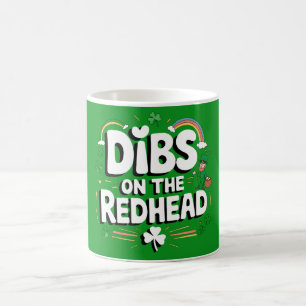 Mug Dibs On The Redhead Funny St Patrick's Day