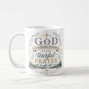 Mug Dieu comprend chaque prière larmoyante Citation de