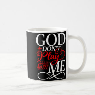 Mug Dieu ne joue pas à propos de ma foi irrationnelle