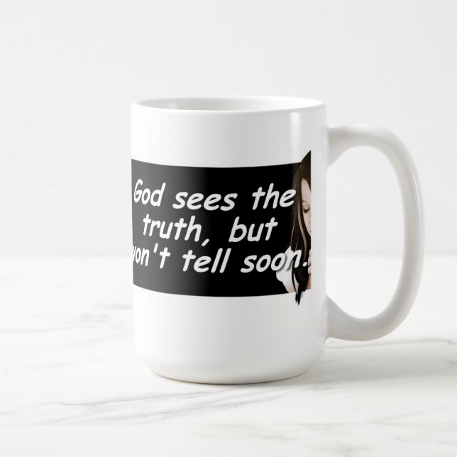 Mug Dieu voit la vérité, mais ne dira pas bientôt. (Droite)