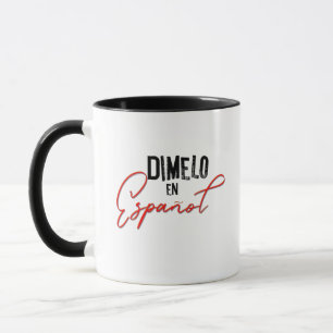 Mug Dimelo En Espanol espagnol enseignant bilingue et