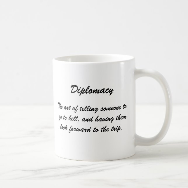 Mug Diplomatie, l'art de dire quelqu'un d'aller… (Droite)