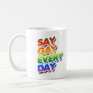 Mug Dis Gay Chaque Jour
