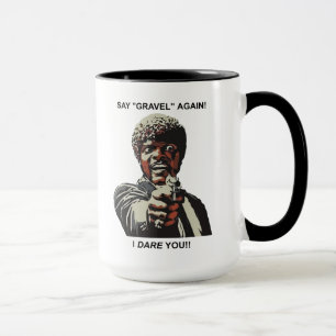 Mug Dis Gravel Encore Une Fois, J'Ose Que Tu Vagues