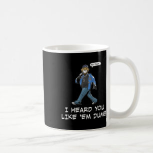 Mug Dis Trump Je T'Ai Entendu Aimer Em Dumb Funny