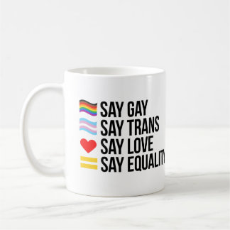 Mug Dites Gay Dites Trans Dites Amour Dites Égalité