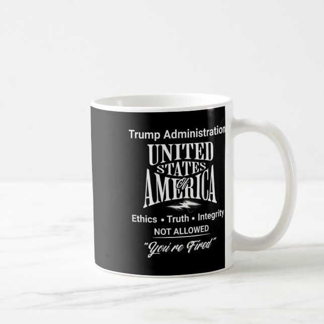 Mug Dites la vérité : vous êtes renvoyé Trump Administ (Droite)
