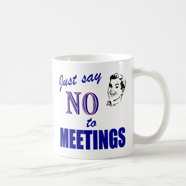 Mug Dites non à l'humour drôle de bureau de réunions (Droite)