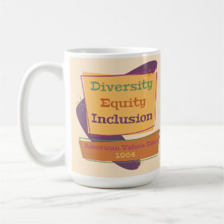 Mug Diversité Équité Inclusion; Valeurs Américaines 19
