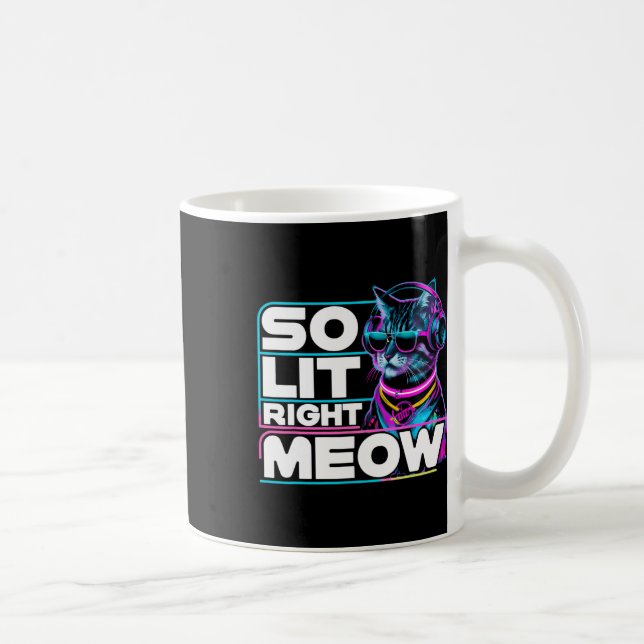 Mug Dj Cat So Lit Right Meow Edm Techno Rave Party Fès (Droite)