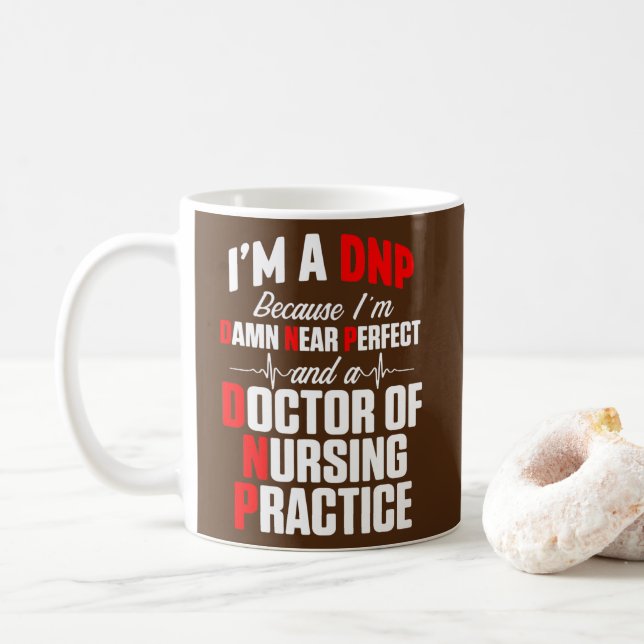 Mug DNP Doctor of Nursing Practice Near Perfect RN (Avec donut)
