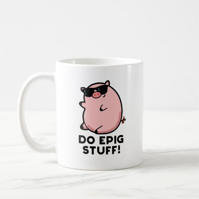 Mug Do Epig Stups Funny Epic Pig Pun (Gauche)