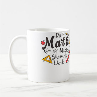 Mug Do Math Not Magic Funny Present For Math Lovers