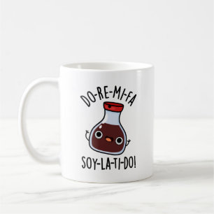 Mug Do Re Mi Fa soy La Ti Do Soy Sauce Pun