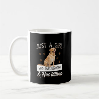 Mug Dog Lover | Just A Girl Who Loves Labrador Tattoos