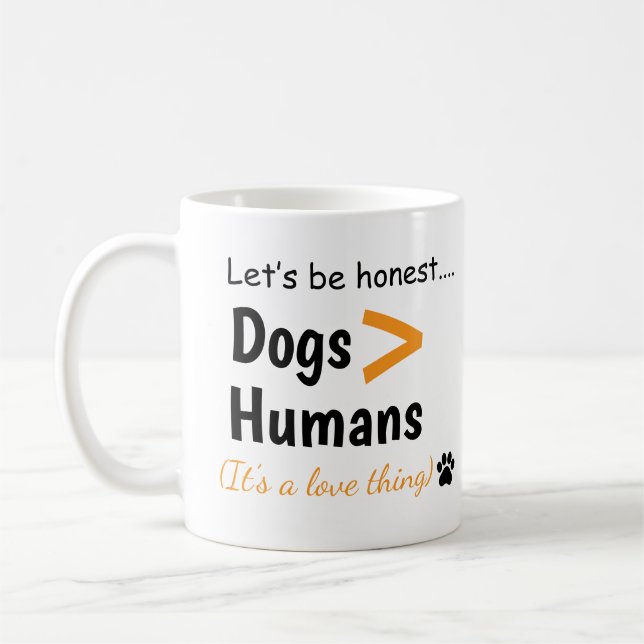 Mug Dogs Over Humans Funny Dog Lover Quote (Gauche)