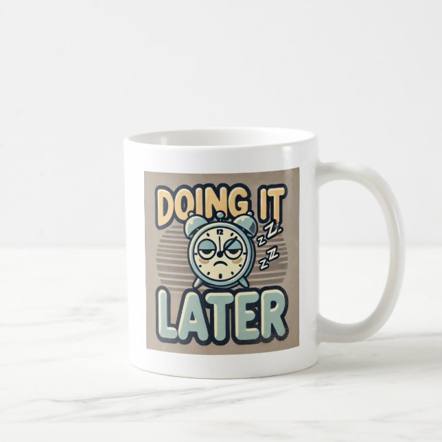 Mug “Doing It Later” (Droite)