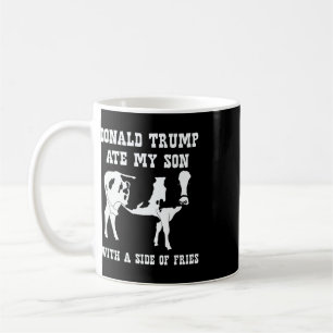 Mug Donald Trump a Mangé Mon Fils - Humour Politique 