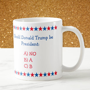 Mug Donald Trump devrait-il être président Drôle Polit
