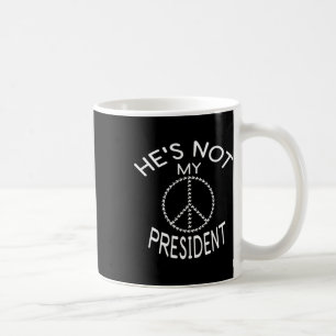 Mug Donald Trump N'Est Pas Mon Président T Shirt