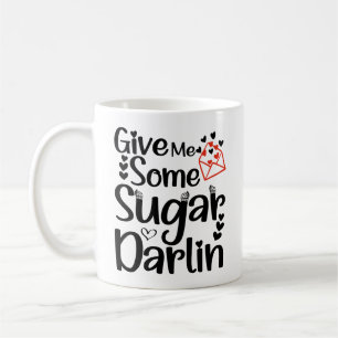 Mug Donne-moi du sucre chéri, cadeau de la Saint-Valen