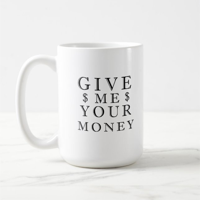 Mug Donne-moi ton argent (Gauche)