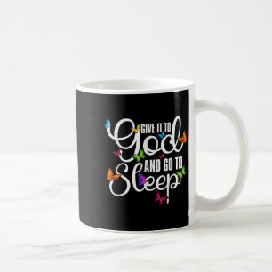 Mug Donnez-Le À Dieu Et Allez Au Sommeil Papillon Art