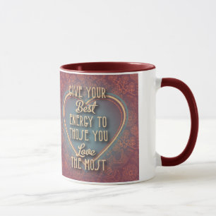 Mug Donnez votre meilleure énergie à ceux que vous