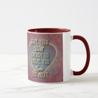 Mug Donnez votre meilleure énergie à ceux que vous
