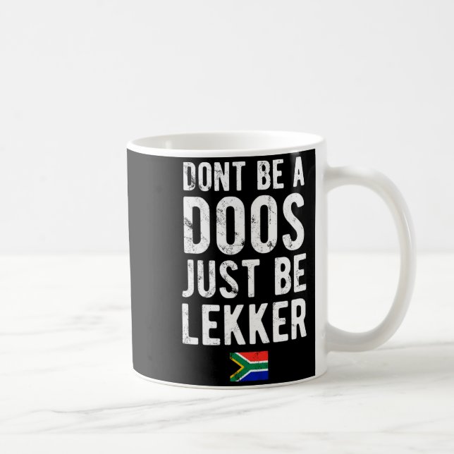 Mug Dont Be A Doos Just Be Lekker  (Droite)