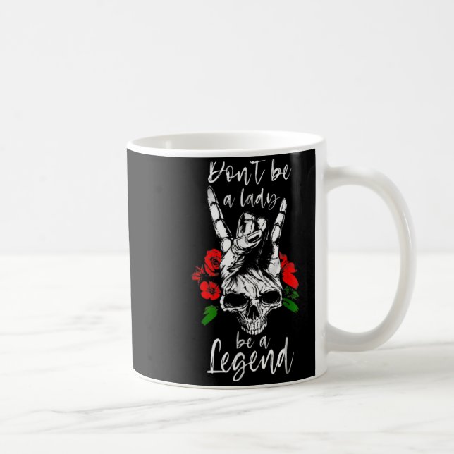 Mug Dont Be A Lady Be A Legend Skull Floral Womens Fl  (Droite)