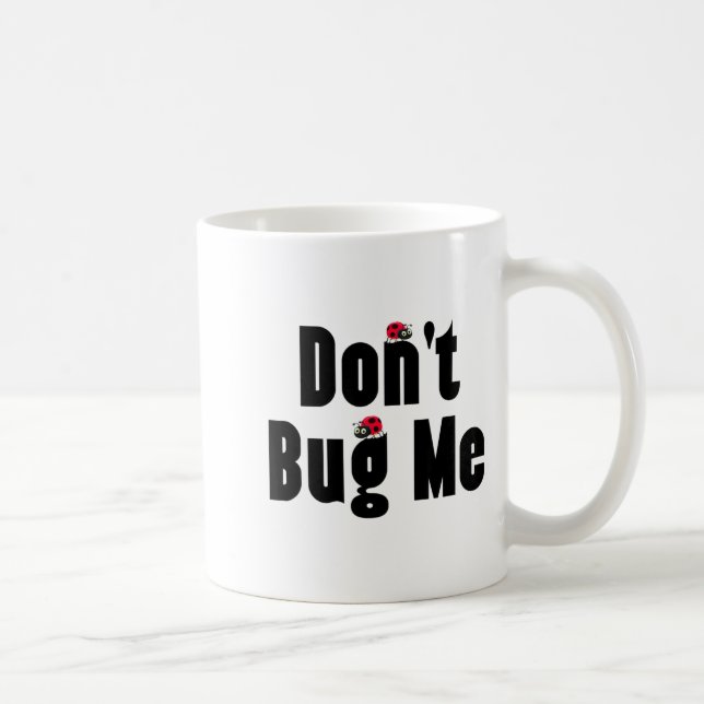 Mug Don't Bug Me - Funny Ladybug Family Insect  (Droite)