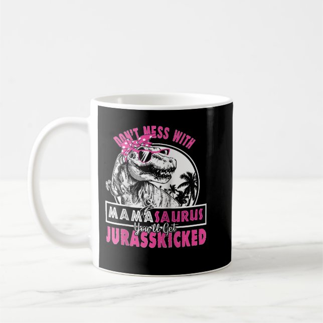 Mug Don't est veuf Mamasaurus you'll get Jurasskicked (Gauche)