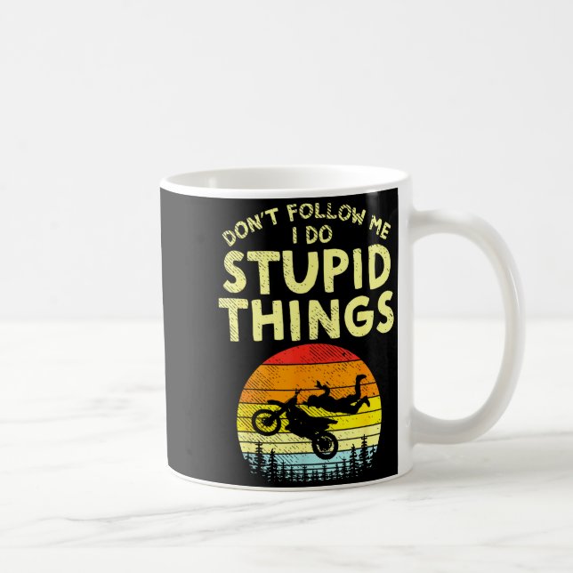 Mug Dont Follow Me Stud Things Funny Motocross Dirt Bi (Droite)
