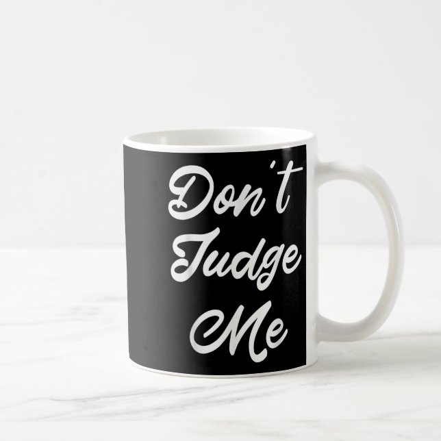 Mug Don't Judge Me Lawyer Quote Gift  (Droite)