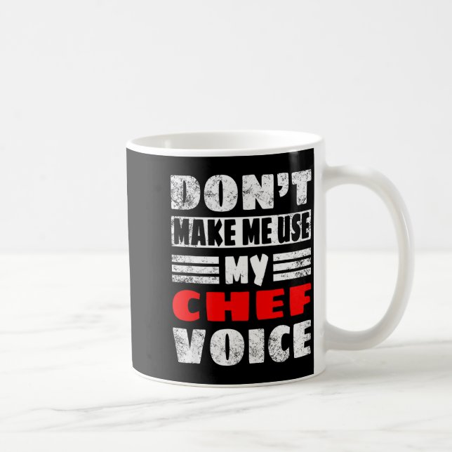 Mug Don't Make Me Use My Chef Voice - Funny Chef Women (Droite)