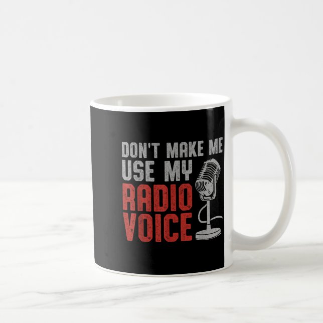 Mug Don't Make Me Use My Radio Voice Ham Radio Operato (Droite)