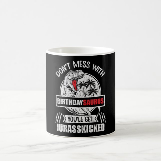 Mug Don't Mess With Birthday Saurus Dinosaur Family (Centre)